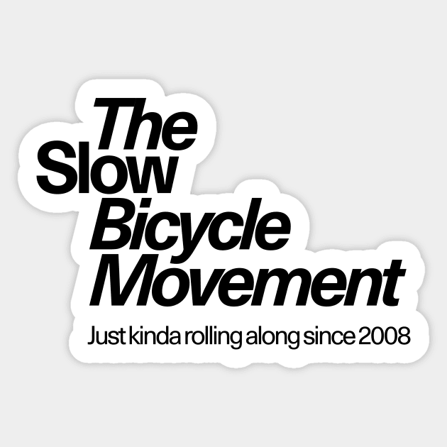 Slow Bicycle Movement - Text Logo Black Sticker by coolville